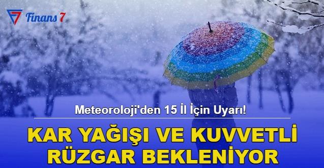 Meteoroloji'den 15 İl İçin Uyarı! Kar Yağışı Ve Kuvvetli Rüzgar Bekleniyor