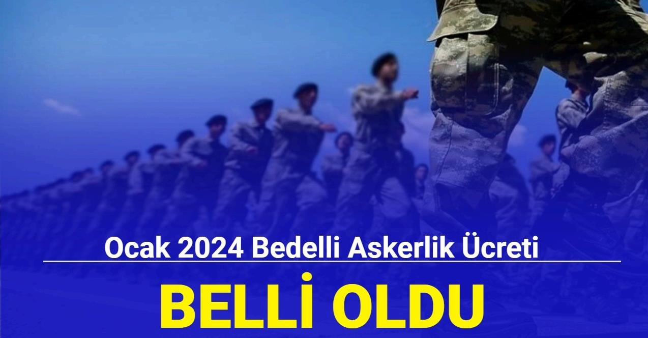 Son Dakika: Bedelli Askerlik ücreti Belli Oldu 2024